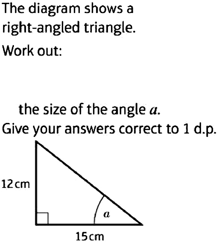 Solved The Diagram Shows A Right Angled Triangle Work Out The Size