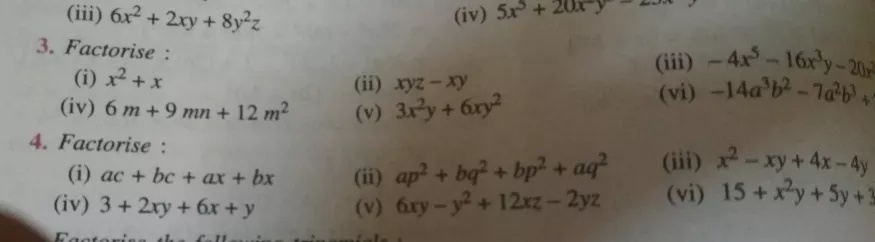 Iii 6x 2 2xy 8y 2 Z Iv 5x 3 x Y Iii 4x 5 16x 3 Y 3 Factorise 14a 3 B 2 7a 2 B 3 I X 2 X Ii Xyz Xy Vi Iv 6 M 9 Mn 12 M 2 V 3x 2 Y 6xy 2 4 Factorise I Ac Ax Bx Ii Ap 2 Bq 2 Bp 2 Aq 2 Iii X
