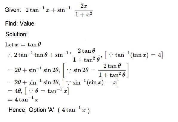If Tex Times Leq 1 Tex Then En Tex 2 Tan 1 X Sin 1 Frac 2x 1 X 2 Tex Is Equal To Tex A 4 Tan 1 X Tex B 0 C Tex Frac Pi 2 Tex D P Snapsolve