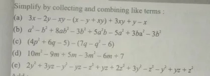 Simplify By Collecting And Combining Like Terms A 3x 2y Xy X Y Xy 3xy Y X B A 2 B 2 8ab 2 3b 2 5a 2 B 5a 2 3ba 2 3b 2 C 4p 2 6q 5 7q Q 2 6 D 10m 2 9m 5m 3m 2 6m 7 E 2y 2 3yz Y 2 Yz Z 3 Yz 2z 2 3y 2 Z 2 Y