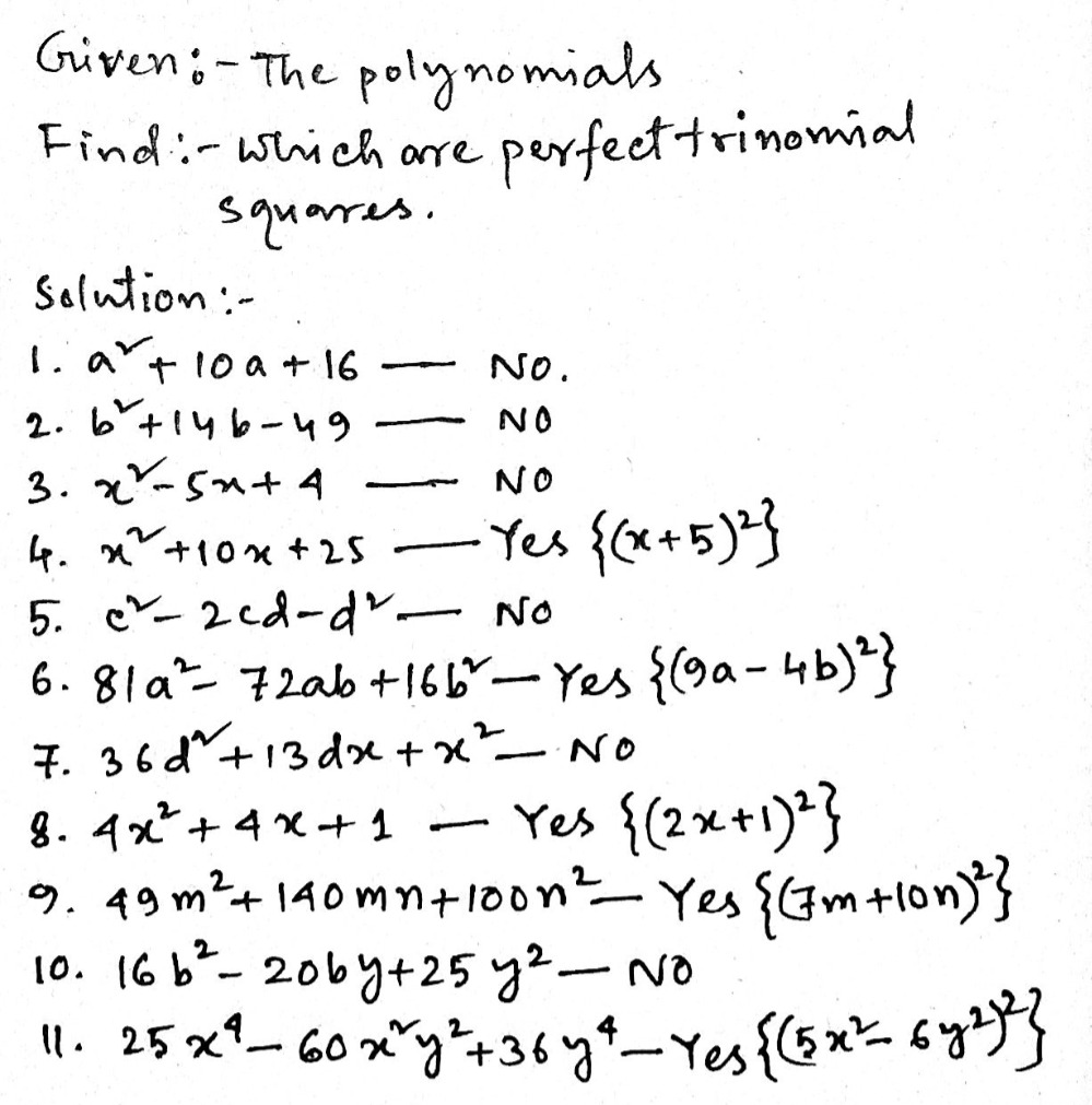 A Which Are Perfect Trinomial Squares Write Yes Or No 1 A 2 10a 16 2 B 2 14b 49 3 X 2 5x 4 4 X 2 10x 255 C 2 2cd D 2 6 81a 2 72ab 16b 2 7 36d 2 13dx X 2 8 4x 2 4x 19 49m 2 140m 100n 2 10 16b 2 by 25y 2 11