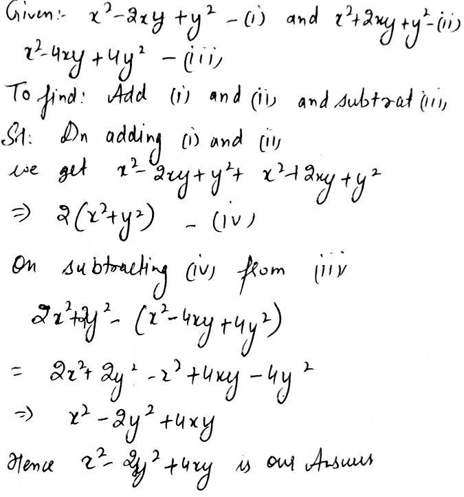 Short Answer Type Questions Ii 3 Marks From The Sum Of X2 2xy Y2 And X2 2xy Y2 Subtract X2 4xy 4y2 Snapsolve