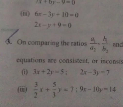 X 6y 9 0 Ii 6x 3y 10 02x Y 9 03 On Comparing The Ratios Frac A 1 A 2 Frac B 1 B 2 Andequations Are Consistent Or Inconsis I 3x 2y 5 2x 3y 7 Frac 3 2 X Frac 5 3 Y 7 9x 10y 14 Snapsolve