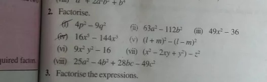 4 0 B 2 Factorise 4p 2 9q 2 Ii 63a 2 112b 2 Ii 49x 2 36r 16x 5 144x 3 V L M 2 L M 2 Vi 9x 2 Y 2 16 Vii X 2 2xy Y 2 Z 2 Juired Facton Viiii 25a 2 4b 2 28bc 49c 2 3 Factorise The