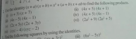 2 4 2 1 Use The Identity X A X B X 2 A B X Ab To Find The Following Products 4x 5 4x 1 X 3 X 7 Iv 4x 5 4x 1 4x 5 4x 1 Vi 2a 2 9 2a 2 5 2x 5y 2x 3y X Z 4 Xyz 2 G Findthe Following Squares By Using The Identities 3 2 Ii