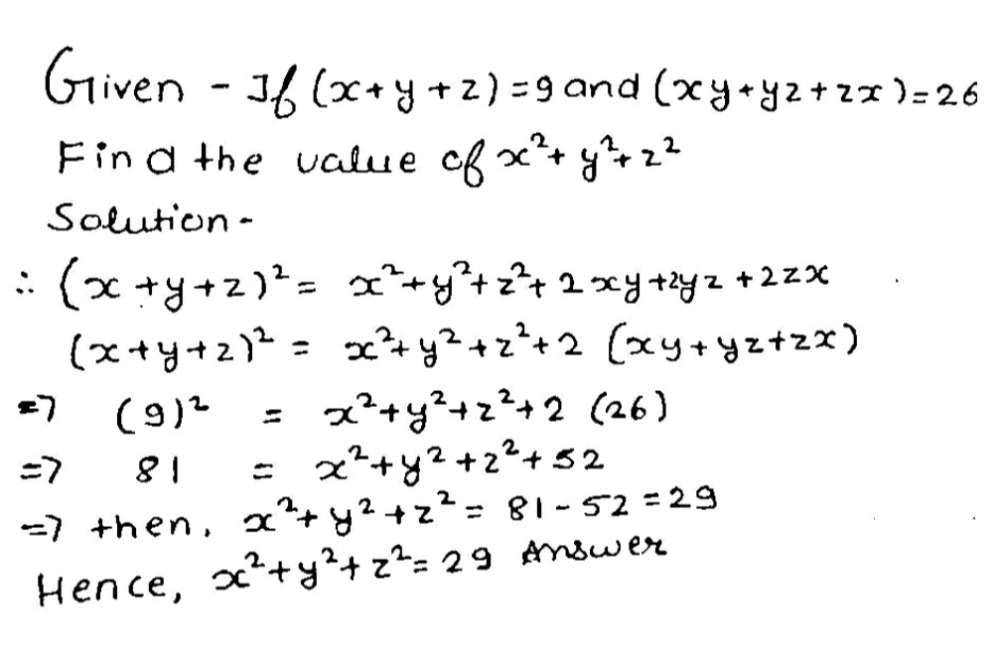 If X Y Z 9 And Xy Yz Zx 26 Then Find The Value Of X 2 Y 2 Z 2 Snapsolve