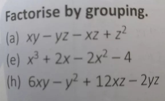 Factorise By Grouping A Xy Yz Xz Z 2 E X 3 2x 2x 2 4 H 6xy Y 2 12xz 2yz Snapsolve