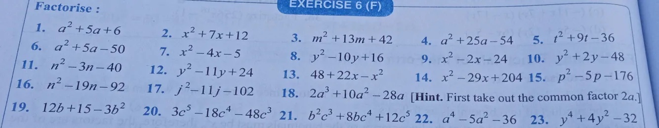 Factorise Exercise 6 F 1 A 2 5a 6 2 X 2 7x 12 3 M 2 13m 42 4 A 2 25a 54 5 T 2 9t 366 A 2 5a 50 7 X 2 4x 5 8 Y 2 10y 16 9 X 2 2x 24 10 Y 2 2y 4811 N 2 3n 40 12 Y 2 11y 24 13 48 22x X 2 14 X 2 29x 4 15 P 2