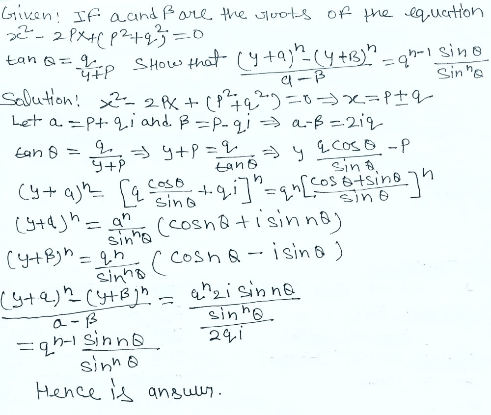 If A And B Are The Roots Of The Equation Tex X 2 2px P 2 Q 2 0 Tex And Tex Tan Theta Frac Q Gamma P Tex Show That Tex Frac V Alpha N V Beta N Alpha Beta Q N 1 Frac Sin N Theta Sin N Theta Tex