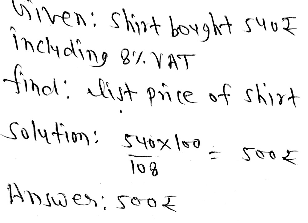 Questionrenu Bought A Shirt For 540 Including 8 Vat What Is The List Price Of The Shirt Snapsolve