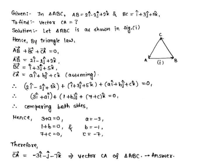 In A Delta Abc The Sides Ab Are Represented By Vectors 2i J 2k I 3j 5k Respectively Find The Vector Representing Ca Snapsolve