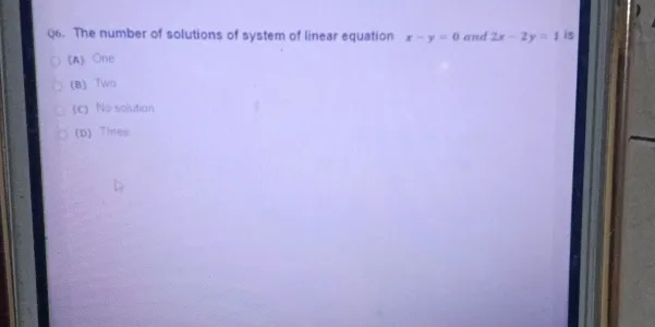 Q6 The Number Of Solutions Of System Of Linear Equation X Y 0 And 2x 2y 1 Is A One B Twouc No Solution D Thnes Snapsolve