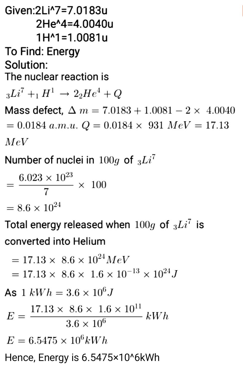 Calculate The Energy Generated In Kwh When 100 Gof 3 Li 7 Is Converted Into 2 He 4 By Proton Bombardment Given Mass Of 3 Li 7 7 01 Umass Of 2 He 4 4 0040 Umass Of 1 H 1 1 0081 U Snapsolve