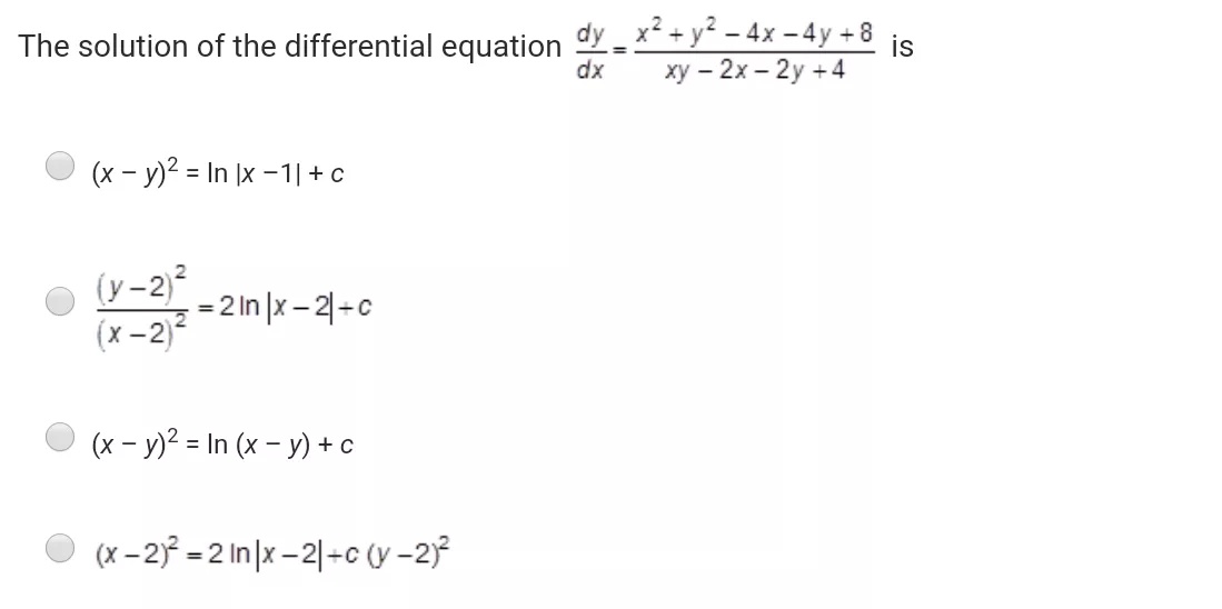 The Solution Of The Differential Equation Frac Dy Dx Frac X 2 Y 2 4x 4y 8 Xy 2x 2y 4 Is X Y 2 Ln X 1 Cfrac Y 2 2 X 2 2 2ln X 2 C X Y 2 Ln X Y C X 2 2 2 X 2 C 2 2 Snapsolve