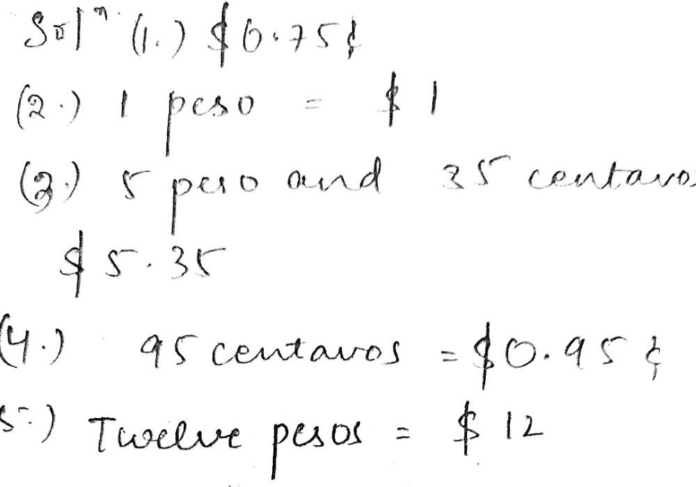 Solved: using peso sign. 1.) 75 centavos 2.) One peso 3.) 5 pesos and ...