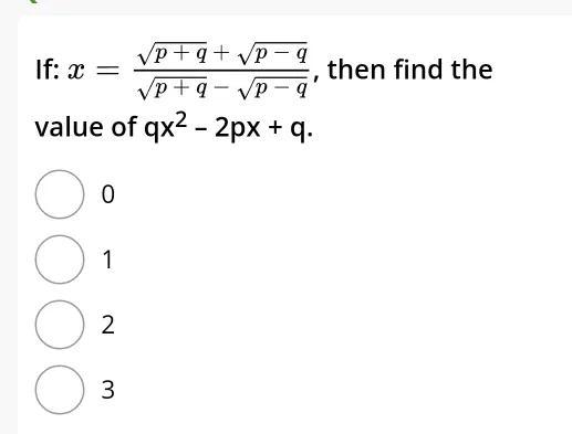 If Tex X Frac Sqrt P Q Sqrt P Q Sqrt P Q Sqrt P Q Tex Then Find The Value Of Tex Qx 2 2px Q Tex 0 1 2 3 Snapsolve