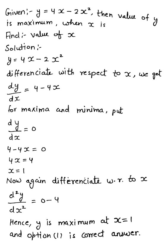 If Y 4x 2x 2 Then Value Of Y Is Maximumwhen X Is Equal To 1 1 2 2 3 Frac 1 2 4 Snapsolve