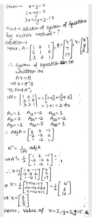 Find The Solution Of System Of Equations By Matrix Method X Z 7 2x Y 7 3x 2y Z 17 Snapsolve