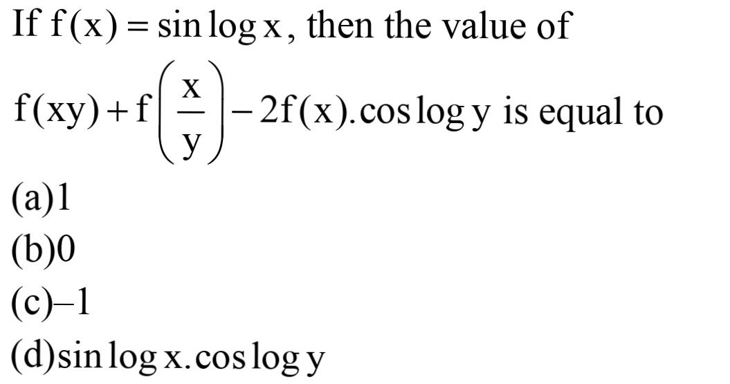 If F X Sin Log X Then The Value Off Xy F Frac X Y 2f X Cos Log Y Is Equ Is Equal To A L B 0 C 1 D Sin Log X X Coslog Gy Snapsolve