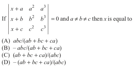 If Tex Begin Vmatrix X A A 2 A 3 X C B 2 C 3 X C C 2 C 3 End Vmatrix 0 Tex And Tex A Neq B Neq C Tex Then X Is Equal To A Tex Abc Ab Ca Tex B Tex Abc Ab Ca Tex C Tex Ab Ca Abc Tex D Tex Ab