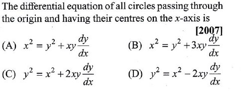 The Differential Equation Ofall Circles Passing Through The Origin And Having Their Centres On The X Axis Is 07 A Tex X 2 Y 2 Xy Frac Dy Dx Tex B Tex X 2 Y 2 3xy Frac Dy Dx Tex C Tex Y 2 X 2 2xy Frac Dy Dx Tex D