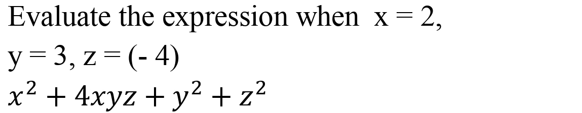 Evaluate The Expression When X 2y 3 Z 4 X 2 4xyz Y 2 Z 2 Snapsolve