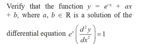 Verify That The Function Y E X Ax B Where A B In R Is A Solution Of Thedifferential Equation E X Frac D 2 Y Dx 2 1 Snapsolve