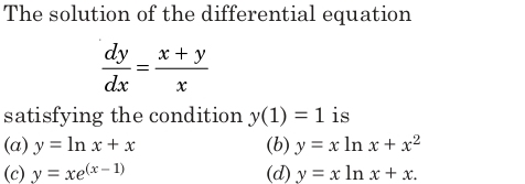 The Solution Of The Differential Equationfrac Dy Dx Frac X Y X Satisfying The Condition Y 1 1 Is A Y Ln X X B Y Xln X X 2 C Y Xe X 1 D Y Xln X X Snapsolve