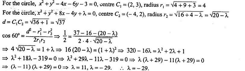 If The Angle Between The Circles X 2 Y 2 4x 6y 3 0 X 2 Y 2 8x 4y Lambda 0 Is60 Circ Then A Value Of Lis Eamcet 17ap 1 11 2 29 3 18 4 29 Snapsolve