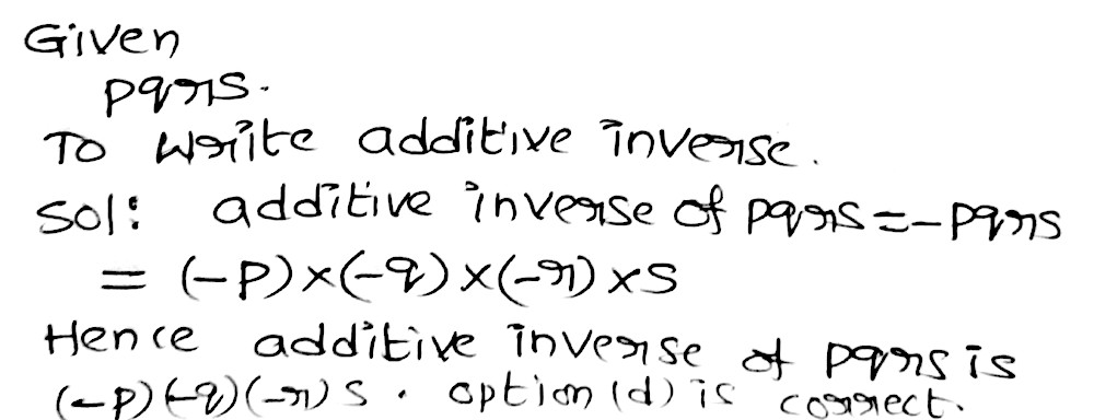 Additive Inverse Of Pqrs Where P Q R And S Are Non Zero Integer Is A P Q R S B P Qr S C Pqrs D P Q R S Snapsolve