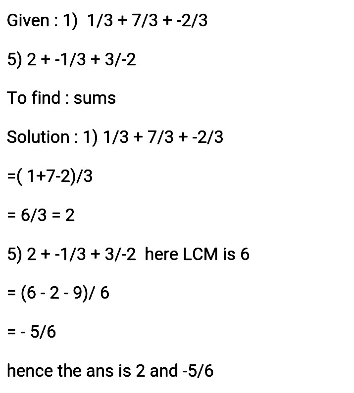 Answer for 3. Find the following sums(i) frac {1}{3}+frac {7}{3}+frac {-2}{3}(v) 2+frac {-1}{3}+frac {3}{-2}