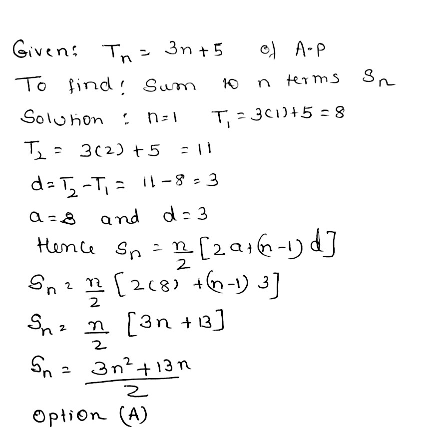 If The N Term Of An A P In 3n 5 Then Sum Of The N Terms A 3n 13n2 B 3n 13n2 C Cannot Be Determined D None Of These Snapsolve