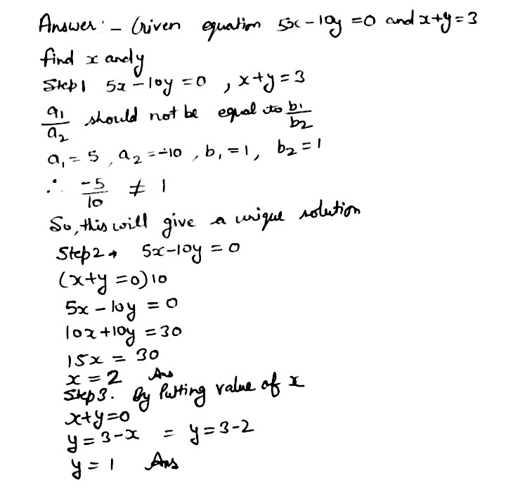 Show That The System Of Equations 5x 10y 0 And X Y 3 Has Unique Solution Also Find The Value Of X And Y Snapsolve