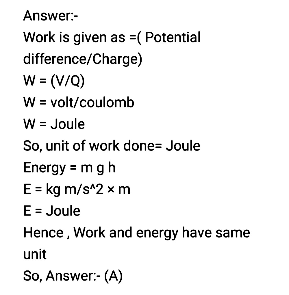 The Two Physical Quantities Whose S I Unit Is Same Work And Energywork And Powerenergy And Powerpower And Energy Snapsolve