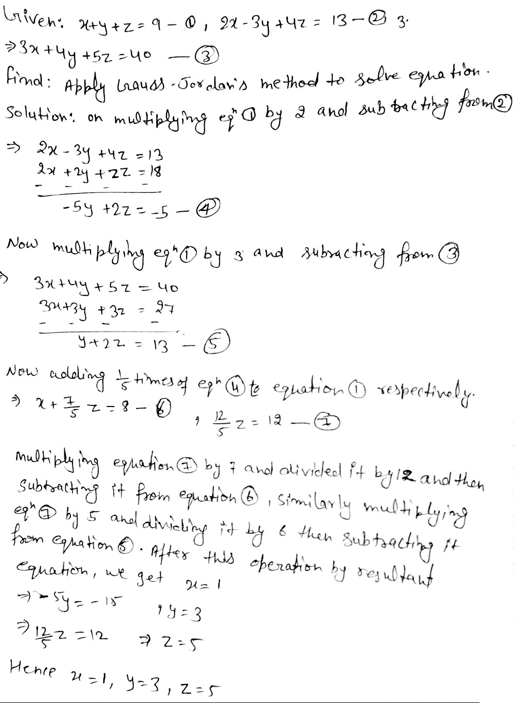 1 Apply Gauss Jordan S Method To Solve The Equations X Y Z 92x 3y 4z 133x 4y 5z 40 Snapsolve