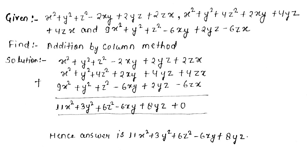 Add The Following Expressions By The Column Method X 2 Y 2 Z 2 2xy 2yz 2zx X 2 Y 2 4z 2 2xy 4yz 4zx And9x 2 Y 2 Z 2 6xy 2yz 6zx Snapsolve