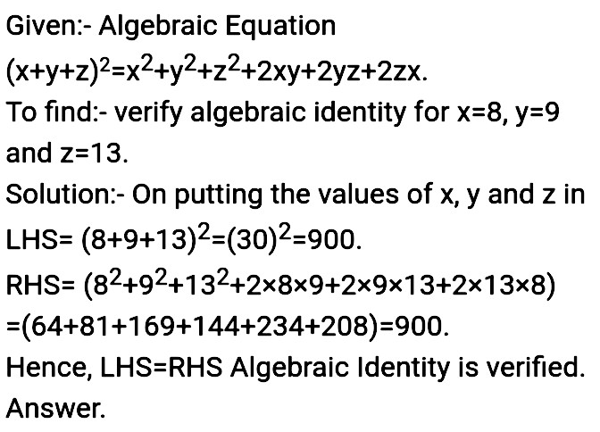 Verify The Algebraic Identity X Y Z 2 X 2 Y 2 Z 2 2xy 2yz 2z X For X 8 Y 9 And Z 13 Snapsolve