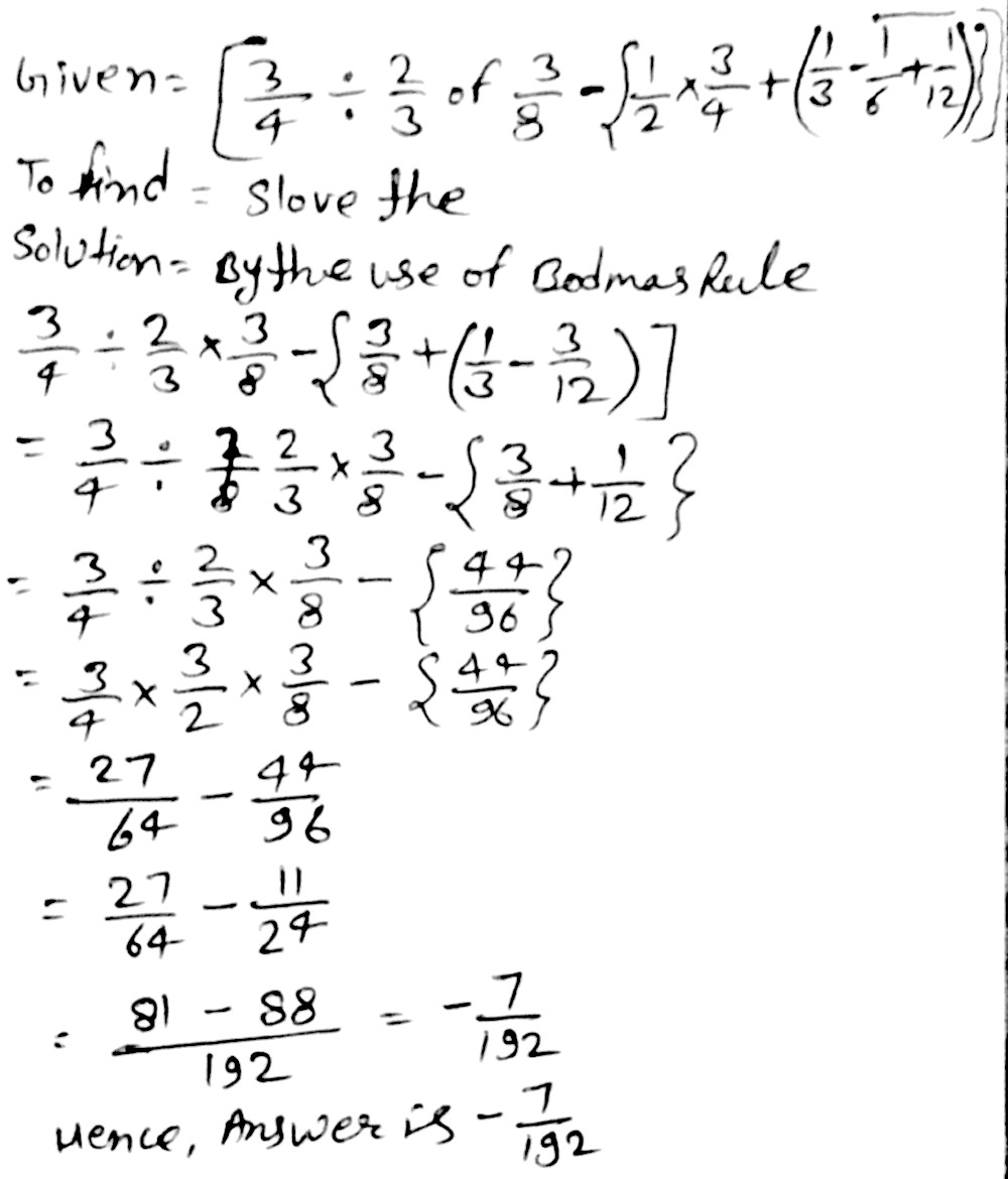 Il Solve The Following A Frac 3 4 Div Frac 2 3 Of Frac 3 8 Frac 1 2 Times Frac 3 4 Frac 1 3 Frac 1 6 Frac 1 12 Snapsolve