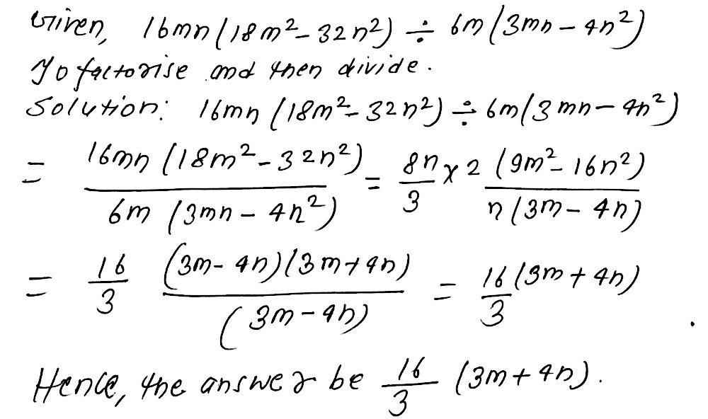 Factorise The Expressions And Divide Them As Directed 16mn 18m 2 32n 2 Div 6m 3mn 4n 2 Snapsolve