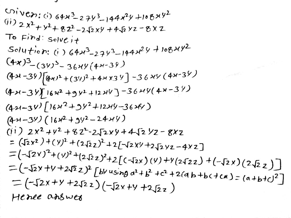 Q22 4 Pointsfactorise By Using Suitable Identity I 64x 3 27y 3 144x 2 Y 108xy 2 Ii 2x 2 Y 2 8z 2 2 Sqrt 2 Xy 4 Sqrt 2 Zz 8xzadd File Snapsolve