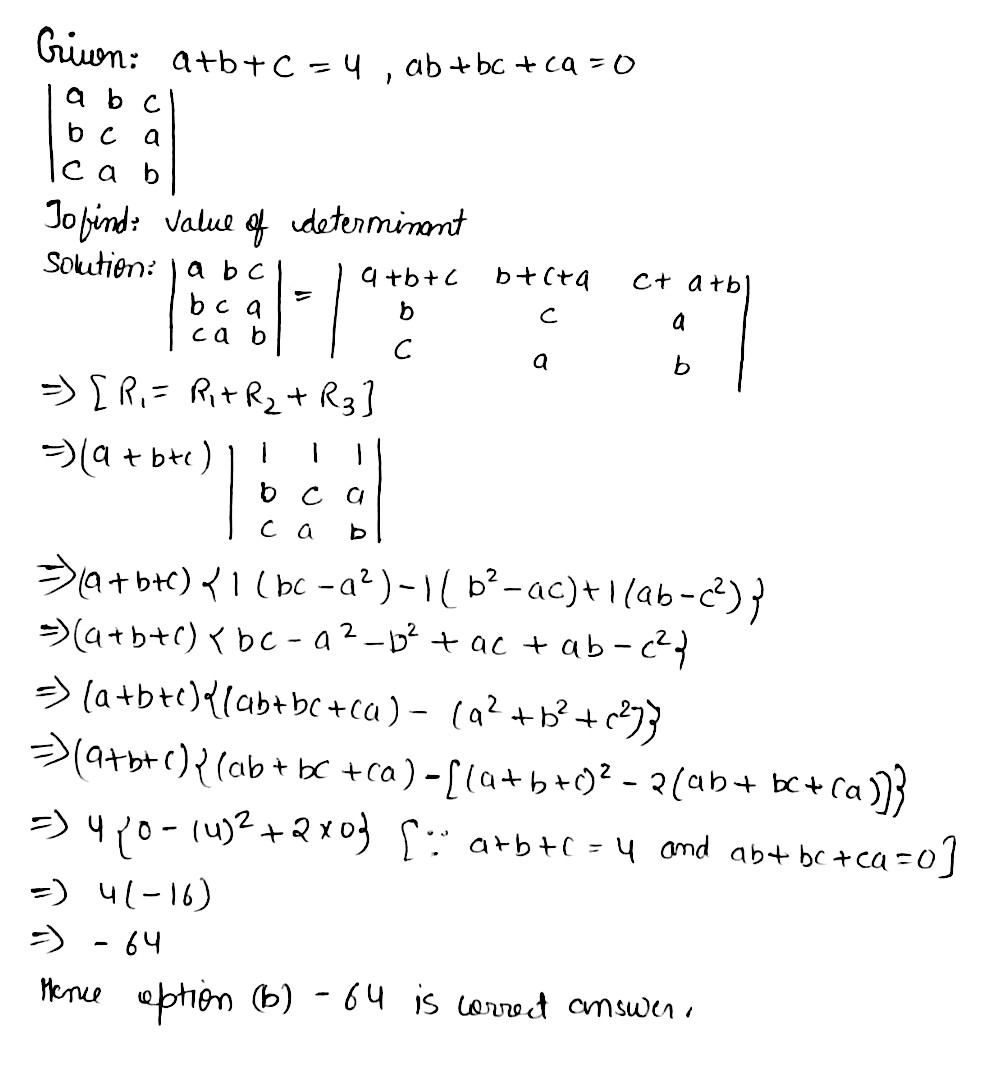 5 If A B C 4 And Ab Ca 0 Thenwhat Is The Value Of The Followingdeterminant Begin Vmatrix A B C B C A C A Bend Vmatrix A 32 B 64 C 128 D 64 Snapsolve