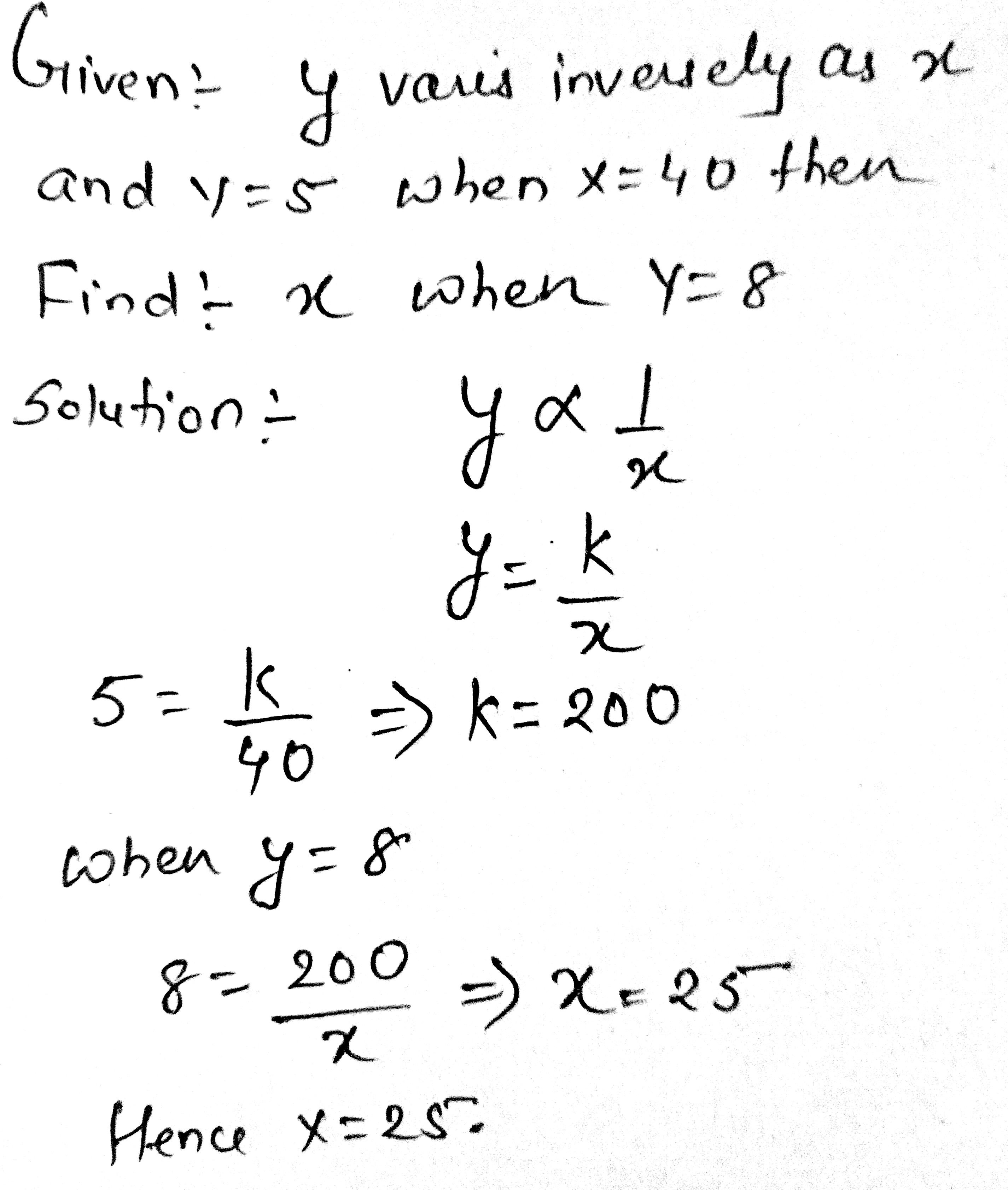 If Y Varies Inversely As X And Y 5 When X 40 Then Find The Value Of X When Y 8 Snapsolve