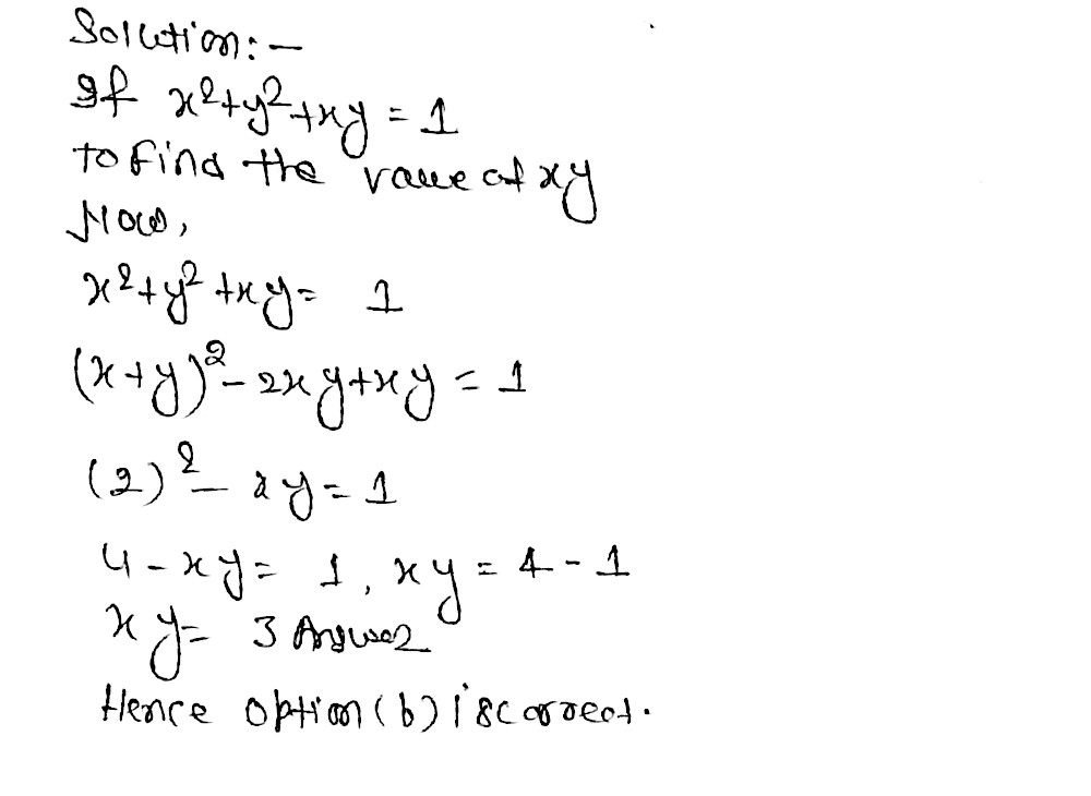 Q4 If X 2 Y 2 Underline Xy 1 And X Y 2 Then Value Of Xy Isa 3 B 3 C Frac 3 2 D O Snapsolve