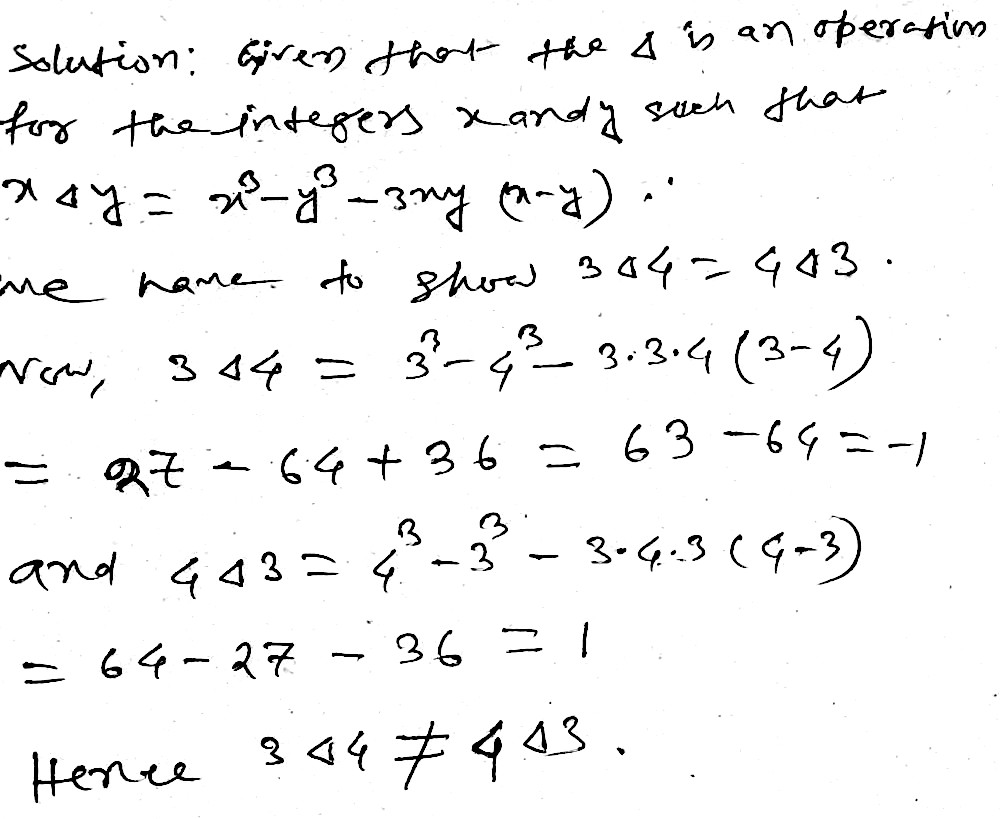 Ifd Is An Operation Such That For Integers X And Y We Have Xdelta Y X 3 Y 3 3xy X Y Then Show That 3 Delta 4 4 3 3 Snapsolve