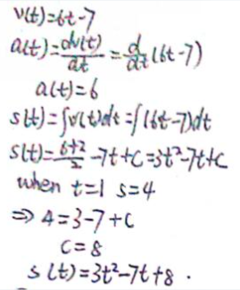 Find The Position S T And Acceleration A T Functions For The Velocity Function V T 6t 7 If S 1 4 Snapsolve