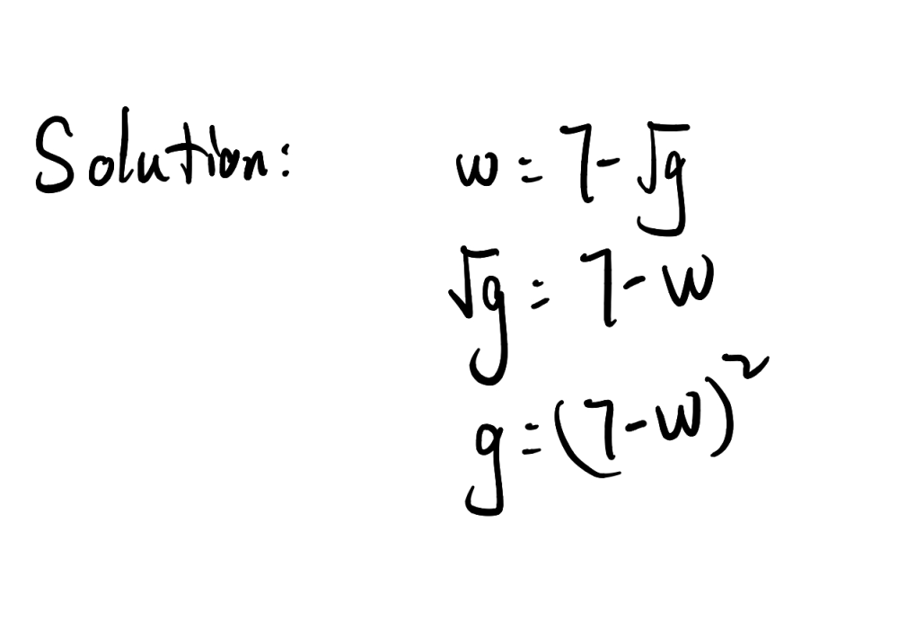 Solved: Make (g) the subject of the formula (w=7-sqrt(g)) [Math]