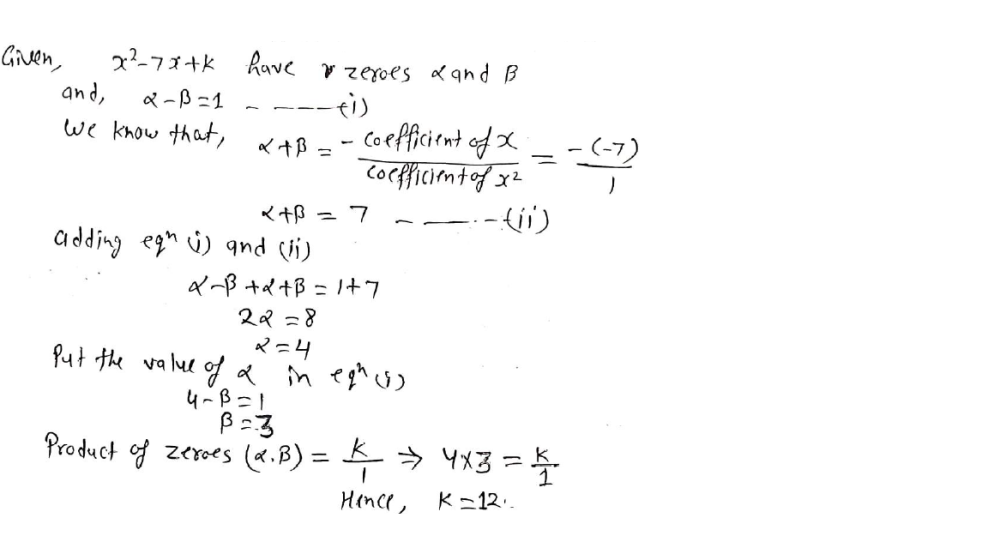 If Zeroes Alpha And Beta Of A Polynomial X 2 7x K Are Such That Alpha Beta 1 Then Find The Value Of K Snapsolve