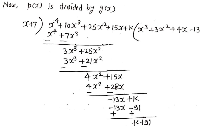 Find The Value Of K For Which The Polynomial P Left X Right X 4 10 X 3 25 X 2 15x K Is Exactly Divisible By G Left X Right X 7 Snapsolve