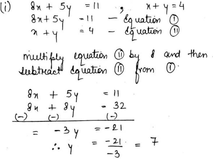Solve The Following Pair Of Equation By Elimination Method I 8x 5y 11 X Y 4ii X Y 3 3x 2y 10iii 4x 3y 8 6x Y Frac 29 3 Iv 11x 15y 23 0 7x 2y 0v 3x 5y 4 9x 2y 0vi X 2y 3 3x 3y 5vii 0 4x 0 3y 1 7 0 7x 0 2y 0 8viii Frac X 4 Solve The Following Pair Of Equation By Elimination Method I 8x 5y 11 X Y 4ii X Y 3 3x 2y 10iii 4x 3y 8 6x Y Frac 29 3 Iv 11x 15y 23 0 7x 2y 0v 3x 5y 4 9x 2y 0vi X 2y 3 3x 3y 5vii 0 4x 0 3y 1 7 0 7x 0 2y 0 8viii Frac X 4