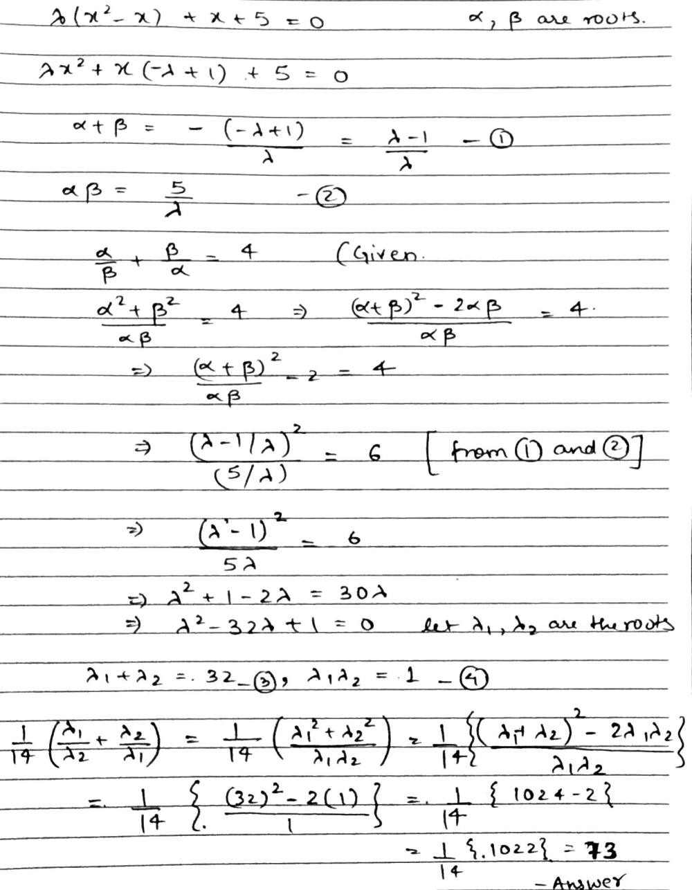 Alpha Beta Are Roots Of The Equation Lambda X 2 X X 5 0 If Lambda 1 And Lambda 2 Are The Two Values Of Lambda For Which The Roots